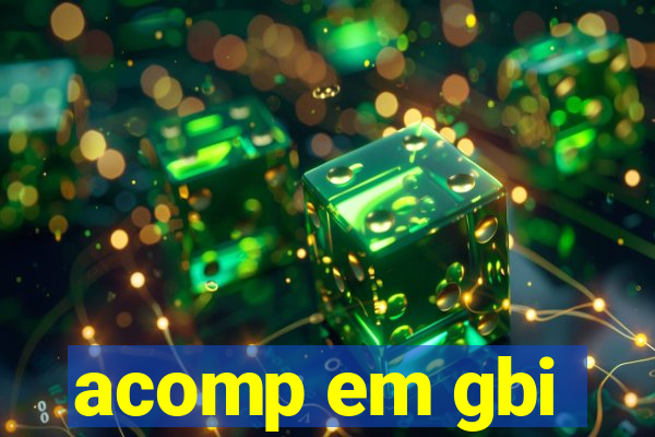 acomp em gbi
